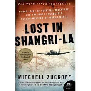Lost in Shangri-La: A True Story of Survival, Adventure, and the Most Incredible